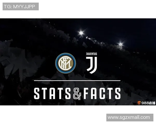 尤文图斯与国际米兰的巅峰对决即将上演精彩纷呈的足球盛宴